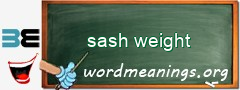 WordMeaning blackboard for sash weight